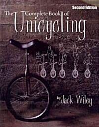 The Complete Book of Unicycling 2nd Edition (Paperback, 2)