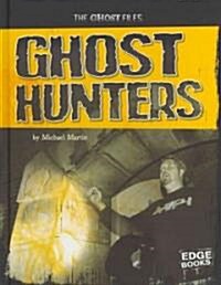Ghost Hunters (Library Binding)