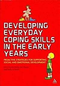 Developing Everyday Coping Skills in the Early Years: Proactive Strategies for Supporting Social and Emotional Development (Paperback, New)