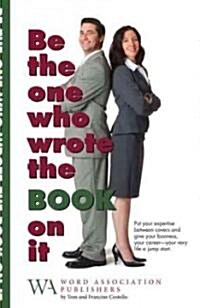 Be the One Who Wrote the Book on It (Paperback)