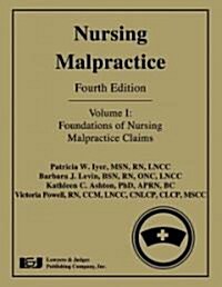 Nursing Malpractice, Volume 1: Foundations of Nursing Malpractice Claims (Hardcover, 4)
