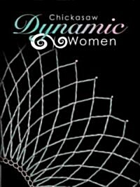 Dynamic Chickasaw Women (Hardcover)