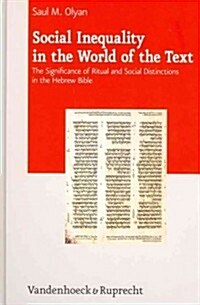 Social Inequality in the World of the Text: The Significance of Ritual and Social Distinctions in the Hebrew Bible (Hardcover)