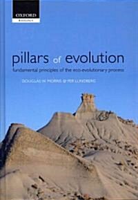 Pillars of Evolution : Fundamental Principles of the Eco-evolutionary Process (Hardcover)