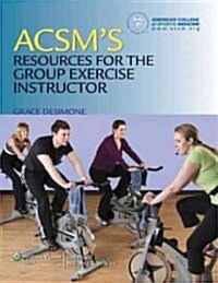 ACSMs Resources for the Group Exercise Instructor (Paperback)