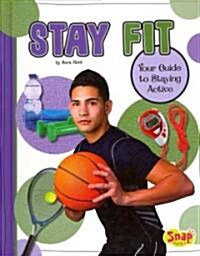 Stay Fit: Your Guide to Staying Active (Hardcover)