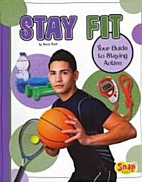 Stay Fit: Your Guide to Staying Active (Paperback)