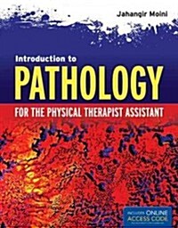 Introduction to Pathology for the Physical Therapist Assistant (Paperback)