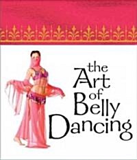 The Art of Belly Dancing (Mega Mini Kit) (Paperback)