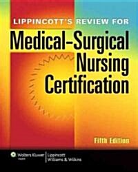 Lippincotts Review for Medical-Surgical Nursing Certification (Paperback, 5)