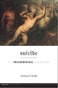Suicide: The Philosophical Dimensions (Paperback)