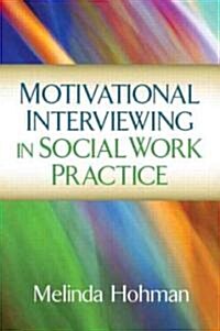 Motivational Interviewing in Social Work Practice (Hardcover)