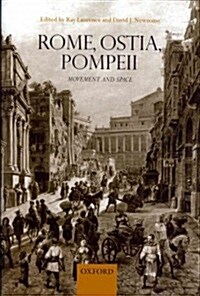 Rome, Ostia, Pompeii: Movement and Space. (Hardcover)