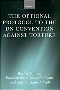 The Optional Protocol to the Un Convention Against Torture (Hardcover, New)