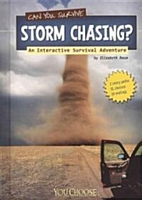 Can You Survive Storm Chasing?: An Interactive Survival Adventure (Hardcover)