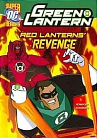 Green Lantern: Red Lanterns Revenge (Library Binding)