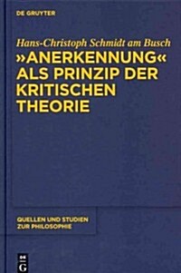 Anerkennung als Prinzip der Kritischen Theorie (Hardcover)