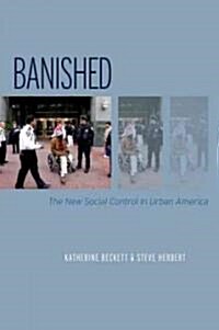 Banished: The New Social Control in Urban America (Paperback)