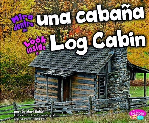 Mira Dentro de Una Cabana/Look Inside a Log Cabin (Library Binding)
