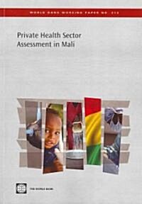 Private Health Sector Assessment in Mali: The Post-Bamako Initiative Reality (Paperback)