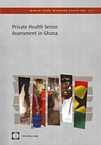 Private Health Sector Assessment in Ghana (Paperback)