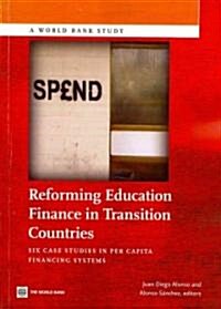 Reforming Education Finance in Transition Countries: Six Case Studies in Per Capita Financing Systems (Paperback)