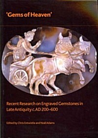 Gems of heaven : Recent Research on Engraved Gemstones in Late Antiquity, AD 200-600 (Paperback)