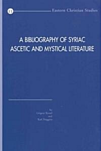 A Bibliography of Syriac Ascetic and Mystical Literature (Paperback, New)