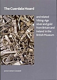 The Cuerdale Hoard and Related Viking-Age Silver and Gold from Britain and Ireland in the British Museum (Paperback)