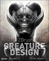 Zbrush Creature Design: Creating Dynamic Concept Imagery for Film and Games [With DVD ROM] (Hardcover)