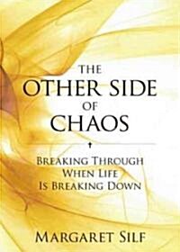 The Other Side of Chaos: Breaking Through When Life Is Breaking Down (Paperback)