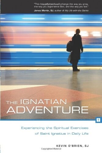 The Ignatian Adventure: Experiencing the Spiritual Exercises of Saint Ignatius in Daily Life (Paperback)