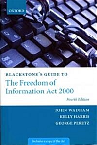 Blackstones Guide to the Freedom of Information Act 2000 (Paperback, 4th)