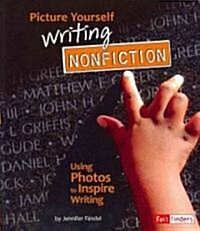 Picture Yourself Writing Nonfiction: Using Photos to Inspire Writing (Paperback)