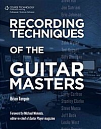 Recording Techniques of the Guitar Masters (Paperback, New)