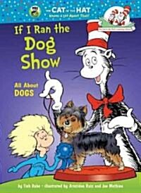 [중고] If I Ran the Dog Show: All about Dogs (Hardcover)