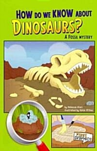 How Do We Know about Dinosaurs?: A Fossil Mystery (Paperback)