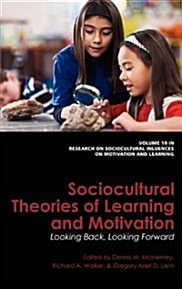 Sociocultural Theories of Learning and Motivation: Looking Back, Looking Forward (Hc) (Hardcover)