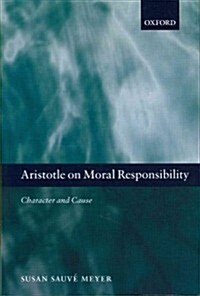 Aristotle on Moral Responsibility : Character and Cause (Paperback)