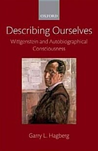 Describing Ourselves : Wittgenstein and Autobiographical Consciousness (Paperback)