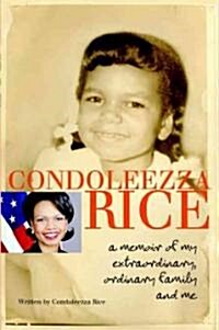 Condoleezza Rice: A Memoir of My Extraordinary, Ordinary Family and Me (Paperback, Ember)
