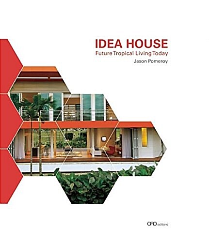 Idea House: Future Tropical Living Today (Paperback)