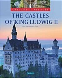 The Castles of King Ludwig II (Hardcover)
