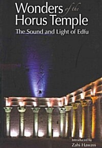 Wonders of the Horus Temple: The Sound and Light of Edfu (Paperback)
