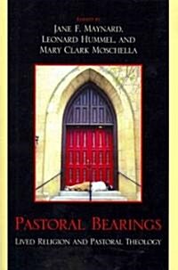 Pastoral Bearings: Lived Religion and Pastoral Theology (Paperback)