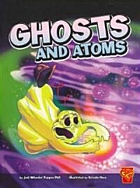 Ghosts and Atoms (Paperback)