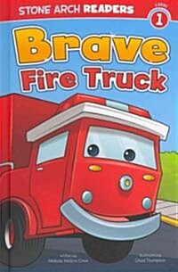Brave Fire Truck (Library Binding)