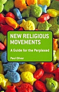 New Religious Movements: A Guide for the Perplexed (Paperback)