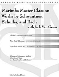 Percussion Master Class on Works by Schwantner, Schuller and Bach (Paperback)