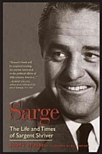 Sarge: The Life and Times of Sargent Shriver (Paperback)